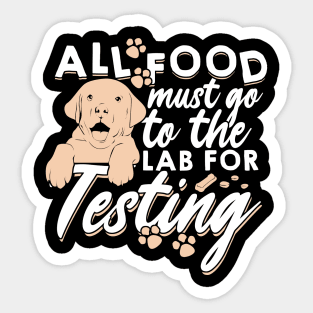 All Food Must Go To The Lab For Testing Sticker